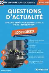 Questions d’actualité – Concours armée, gendarmerie, justice, police, renseignement – 100 fiches – Catégories A+, A et B – Édition 2026-2027 cover image