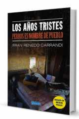 LOS AÑOS TRISTES: PERROS ES NOMBRE DE PUEBLO cover image
