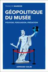 Géopolitique du musée: Pouvoir, persuasion, prédation cover image