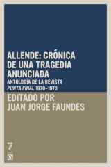 Allende: crónica de una tragedia anunciada Antología de la revista Punto Final (periodo 1970-1973) cover image
