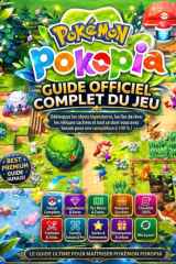 POKÉMON POKOPIA: GUIDE OFFICIEL COMPLET DU JEU Débloquez les objets légendaires, les îles de rêve, les reliques cachées et tout ce dont vous avez besoin pour une complétion à 100 % ! (French Edition) cover image
