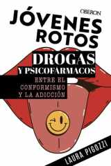 Jóvenes rotos: Drogas y psicofármacos: entre el conformismo y la adicción cover image