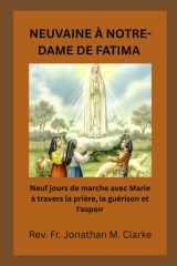 NEUVAINE À NOTRE-DAME DE FATIMA: Neuf jours de marche avec Marie à travers la prière, la guérison et l'espoir (French Edition) cover image