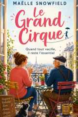 Le Grand Cirque: Un roman feel good sensible et intelligent, qui fait rire, touche au cœur et donne envie de vivre plus juste. (French Edition) cover image