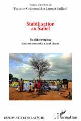 Stabilisation au Sahel: Un défi complexe dans un contexte à haut risque (Diplomatie Et Stratégie) (French Edition) cover image