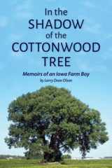 In the Shadow of the Cottonwood Tree: Memoirs of an Iowa Farm Boy cover image