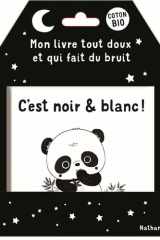 C'est noir & blanc ! - Mon livre tout doux et qui fait du bruit cover image