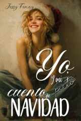 Yo, y mi puto cuento de Navidad: Una historia sobre segundas oportunidades y esa magia que a veces se disfraza de rutina. (Spanish Edition) cover image