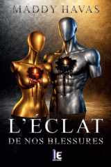 L'éclat de nos blessures: Une romance feelgood et spicy sur fond de désir de vengeance (French Edition) cover image
