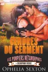 Cendres du Serment: Une romance paranormale avec grossesse secrète, compagnes destinées et métamorphe prêt à tout pour protéger sa famille. cover image
