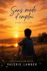 Sans mode d'emploi: Vivre sans Toi (French Edition) cover image