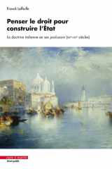 Penser le droit pour construire l'État: La doctrine italienne en ses prolusioni (XIXe - XXe siècles) cover image