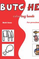 BUTCHER Coloring Book: 50 bold and simple coloring pages for preschoolers and kids ages 2+, learn more about butchering. cover image