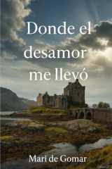 Dónde el desamor me llevó. cover image