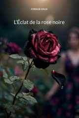 L'Éclat de la rose noire (French Edition) cover image