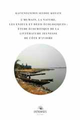 L'Humain, la nature, les enjeux et défis écologiques: Étude écocritique de la littérature jeunesse de Côte d'Ivoire (French Edition) cover image