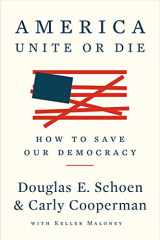 America: Unite or Die How to Save Our Democracy cover image