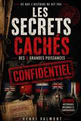 Les Secrets Cachés des 5 Grandes Puissances Mondiales: 50 vérités que l'histoire officielle préfère taire sur les USA, la Chine, la Russie, le Royaume-Uni et la France (French Edition) cover image
