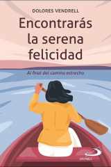 Encontrarás la serena felicidad: Al final del camino estrecho cover image