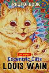 Eccentric Cats of Louis Wain Photo Book: Playful & Psychedelic Cat World Illustrations On Xmas, Birthdays For Teens And Adults cover image