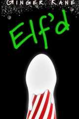 Elf'd Spicy & Sweet Holiday Monster Erotica cover image