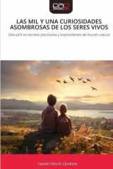 Las Mil Y Una Curiosidades Asombrosas de Los Seres Vivos cover image