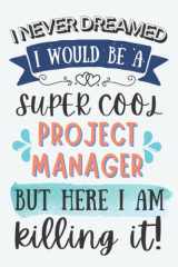 Project Manager Gifts: Lined Blank Notebook Journal for Project Manager, Funny Gift for Friends, Family, Coworkers cover image