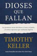 Dioses Que Fallan Las Promesas Vacías Del Dinero, El Sexo Y El Poder, Y la Única Esperanza Que Realmente Importa cover image