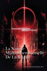 La Nature Multidimensionnelle de la Réalité: Transcender les Limites de L'esprit Humain (French Edition) cover image