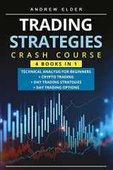 Trading Strategies Crash Course Technical Analysis for Beginners + Crypto Trading+Day Trading Strategies+Day Trading Options cover image