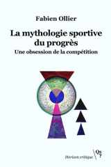 La mythologie sportive du progrès: Une obsession de la compétition cover image