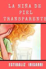 La niña de piel transparente. (Spanish Edition) cover image