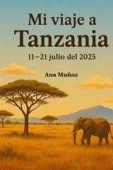 Mi viaje a Tanzania: 11-21 julio del 2025 cover image