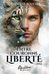ENTRE COURONNE ET LIBERTE V 01 JAKE cover image