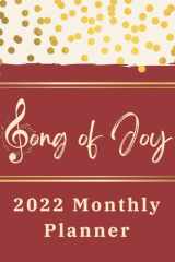 Song of Joy 2022 Monthly Planner: A Christian Music Themed Year at a Glance Calendar Notebook for Work and Home Life Productivity. 12 Months to ... a Spiritual Journal. Great for Music Lovers. cover image