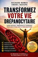 TRANSFORMEZ VOTRE VIE DRÉPANOCYTAIRE: Guide pratique, témoignage et espérance pour mieux vivre avec la drépanocytose (French Edition) cover image