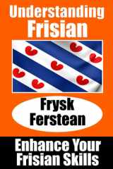 Understanding Frisian | Frysk Ferstean | LearnFrisian: Learn it yourself | Lear it dysels | Frisian | Frysk (Books for Learning Frisian) cover image