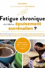 Fatigue chronique, et si c’était un épuisement surrénalien ? – Pour en finir avec le stress persistant, les vertiges, les déséquilibres émotionnels, les troubles du sommeil, la baisse de motivation, e cover image