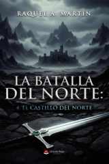 La Batalla del Norte: 4. El Castillo del Norte (Spanish Edition) cover image