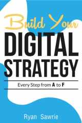 Build Your Digital Strategy Every Step from A to F cover image