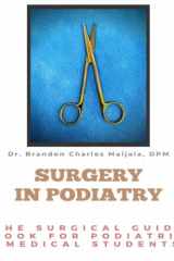 Surgery in Podiatry The Surgical Guidebook For Podiatric Medical Students cover image