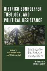 Dietrich Bonhoeffer, Theology, and Political Resistance cover image