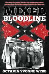 Mixed Bloodline The Story of a Young Biracial Boy Overcoming Racism Growing Up in the South During the 1930's Jim Crow Era cover image
