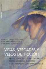 Vidas, verdades y velos de ficción: Reinventando figuras del pasado entre modelos clásicos y desarrollos contemporáneos cover image
