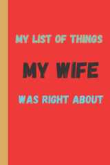 My list of things my wife was right about: My list of things my wife was right about cover image