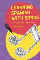 Learning Spanish With Songs For Adults Beginner.: 20 spanish songs to complement your language learning in a fun and practical way. Increase vocabulary and more through music cover image