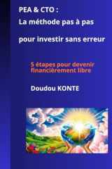 PEA & CTO : La méthode pas à pas pour investir sans erreur: 5 étapes pour devenir financièrement libre (French Edition) cover image