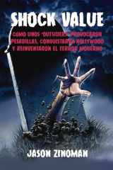 SHOCK VALUE: Cómo unos 'outsiders' provocaron pesadillas, conquistaron Hollywood y reinventaron el terror moderno cover image