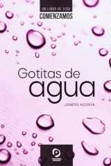 Gotita de agua: COMENZAMOS. Un libro de vida cover image