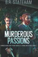 Murderous Passions (Turner Hahn And Frank Morales Crime Mysteries) cover image
